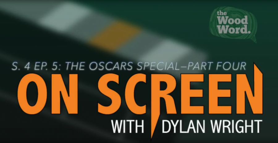 On Screen: S. 4 Ep. 5: The Oscars Special—Part Four