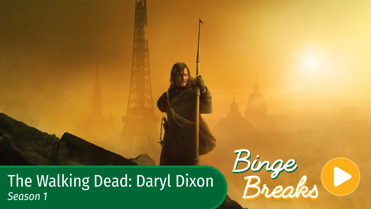 Binge+Breaks%3A+The+Walking+Dead%3A+Daryl+Dixon+expands+the+universe+and+the+character