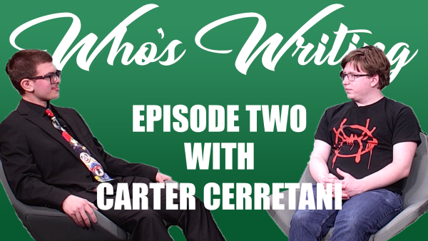 Whos Writing? With Carter Cerretani (Episode 2)
