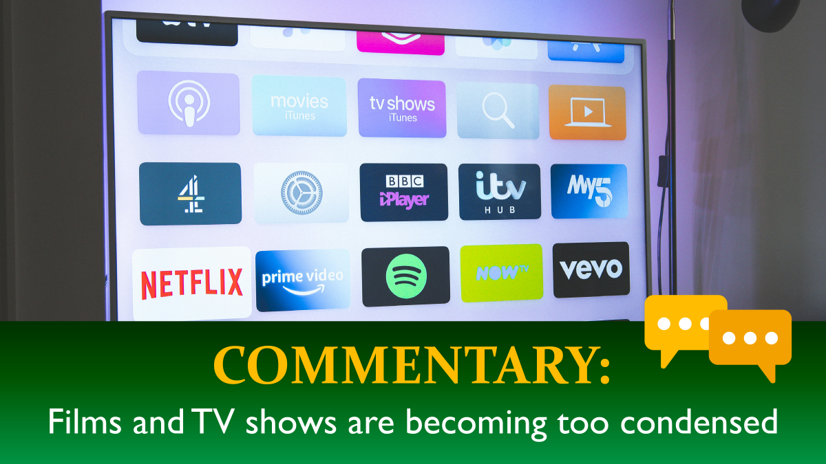COMMENTARY%3A+Films+and+TV+shows+are+becoming+too+condensed