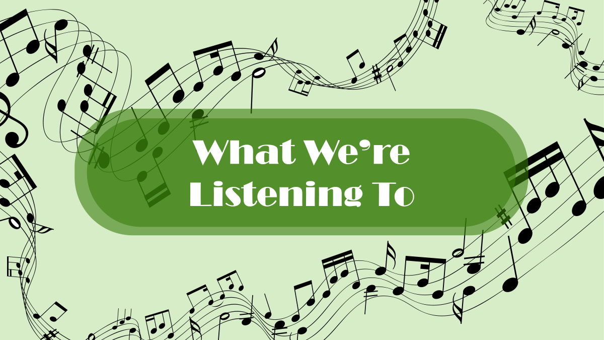 Graphic for the What We're Listening To Articles