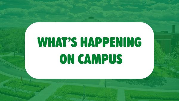 Whats happening on campus? (Week of March 23)